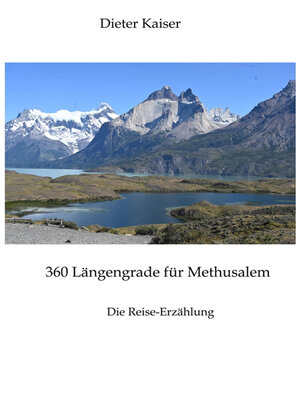 cover image of 360 Längengrade für Methusalem . Eine Reise um die Welt, die ein buntes spannendes Bild der besuchten Weltgegenden erlaubt und viele Tipps für Weltreisende enthält.